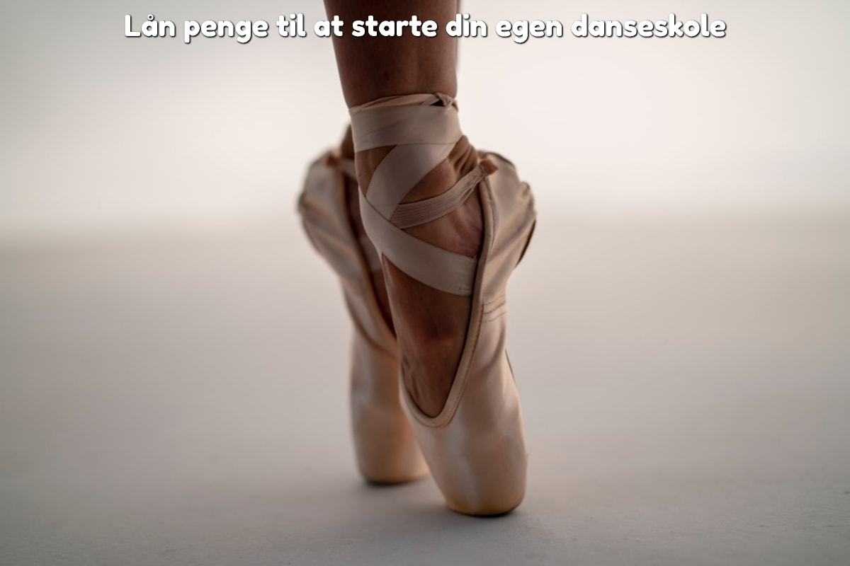 Lån penge til at starte din egen danseskole